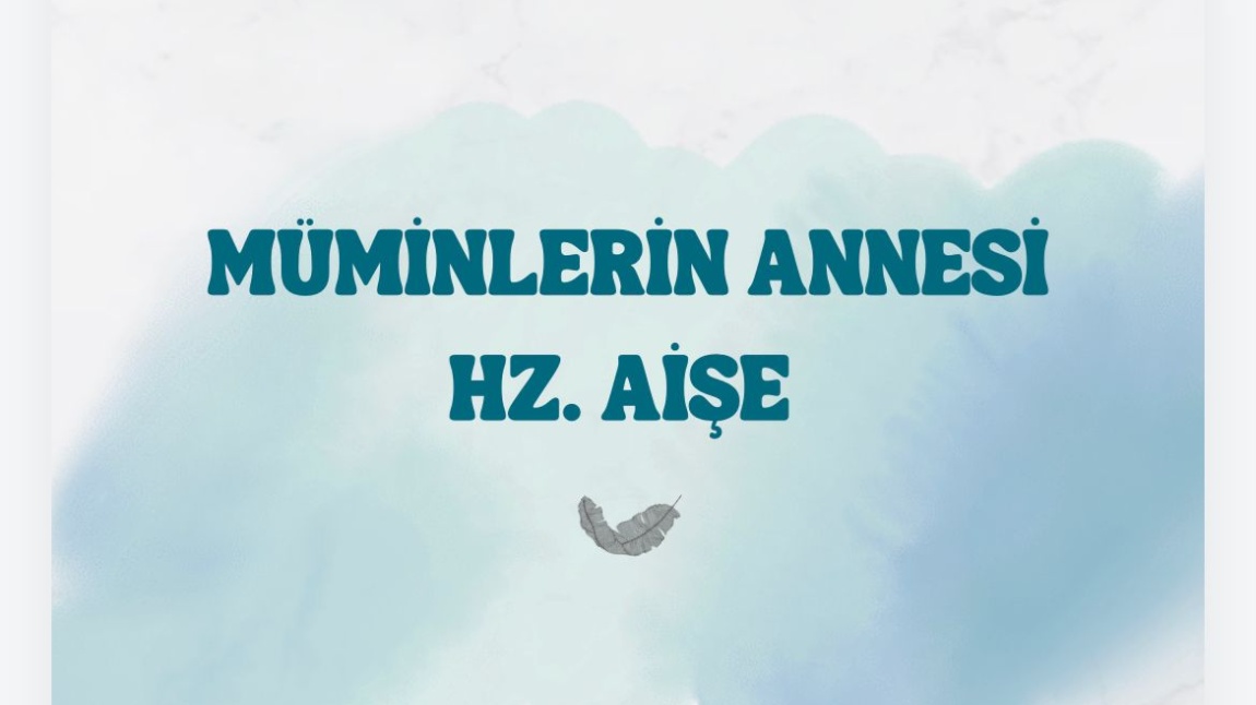 Müminlerin annesi Hz. Aişe - Allah'ın Kulu Projesi