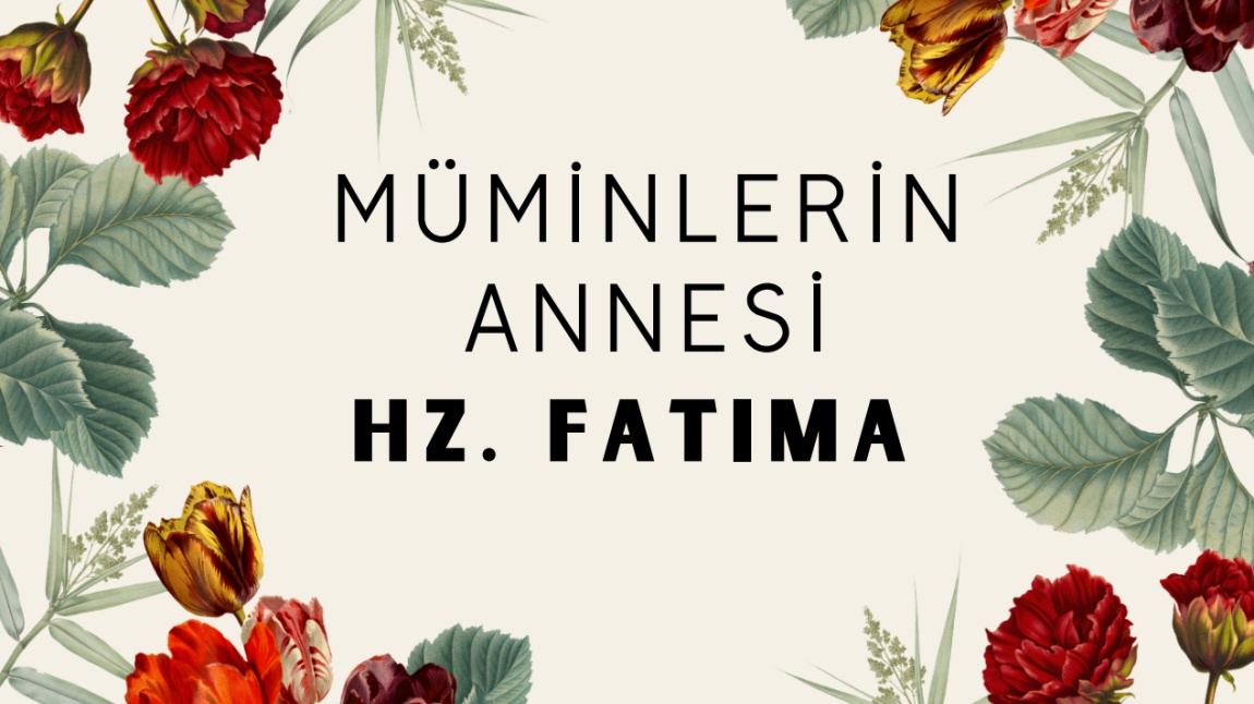 Müminlerin annesi Hz. Fatıma - Allah'ın Kulu Projesi